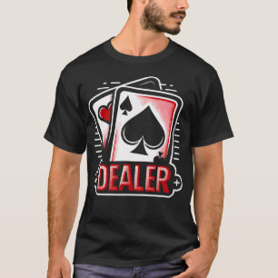 Casino Gambling Blackjack Poker Game Card Dealers T-Shirt