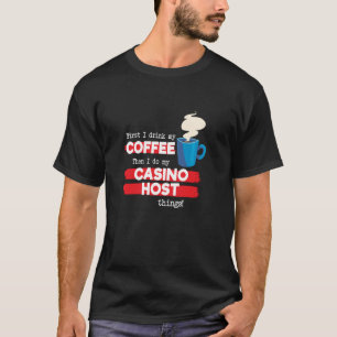 Casino Host and Coffee T-Shirt