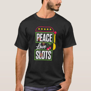Casino Peace Love Slots Graphic Slot Machine T-Shirt
