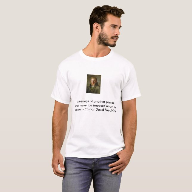 Caspar David Friedrich quote T-Shirt (Front Full)