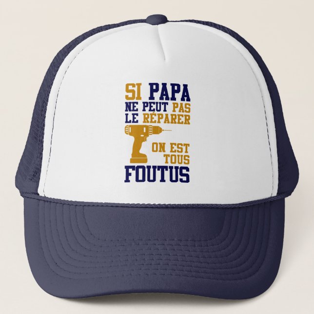 Casquette Fête Fathers - If Dad cannot Réparer Trucker Hat (Front)