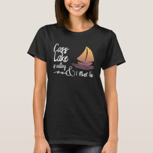 Cass Lake, Minnesota Cass Lake is Calling and I Mu T-Shirt