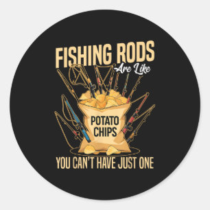 Cast And Catch Fishing Rods Are Like Potato Chips Classic Round Sticker