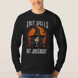 Cast Spells Not Judgement Halloween Witch Costume  T-Shirt