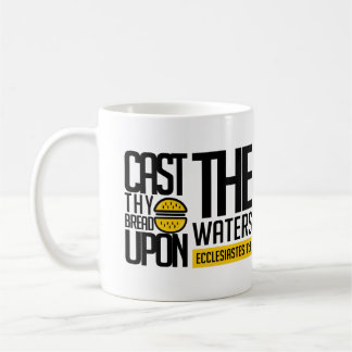Cast thy bread upon the waters: coffee mug