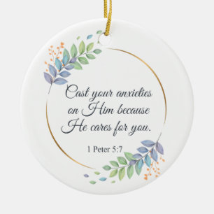 Cast Your Anxieties on Him 1 Peter 5:7 Ceramic Ornament