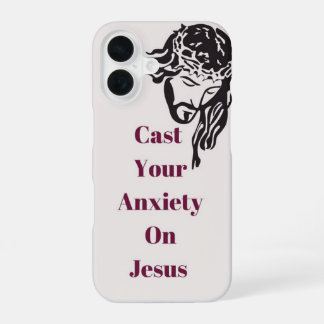 "Cast your anxiety on Jesus" IPhone 16 phone case 
