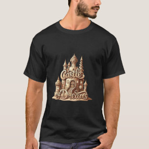 Castle of Dreams Fantasy Sand Castle Builder Beach T-Shirt