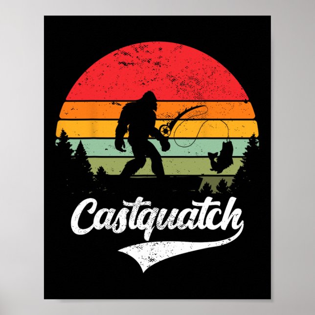 Castquatch Funny B Fisherman Fishing Meme  Poster (Front)