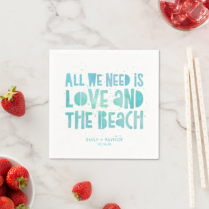 Casual All We Need is Love Beach Wedding Napkin