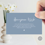 Casual Elegance Wedding Honeymoon Wish Enclosure Card<br><div class="desc">This is the Modern casual elegance script,  in dusty blue themed Wedding Enclosure Card. You can change the font colours,  and add your wedding details in the matching font / lettering. #TeeshaDerrick</div>