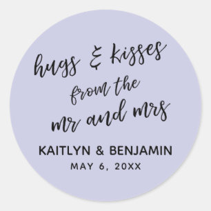 Casual Hugs & Kisses from the Mr and Mrs Lavender Classic Round Sticker