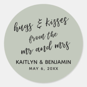 Casual Hugs & Kisses from the Mr and Mrs Sage Classic Round Sticker