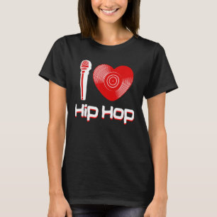 Casual I Love Hip Hop Music Rap Fan Breakdance Dj T-Shirt