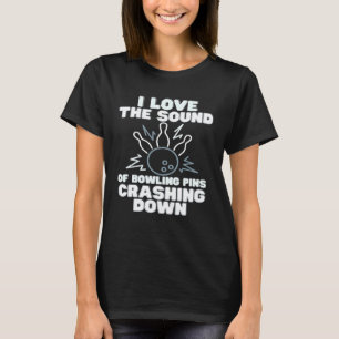 Casual I Love The Sound Of Pins Crashing Down Bow T-Shirt