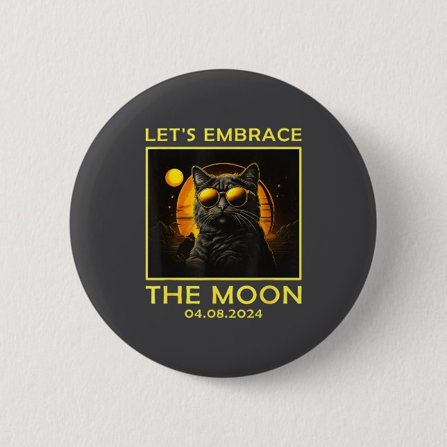 Cat 2024 Total Solar Eclipse Embrace Moon Funny Ca 6 Cm Round Badge (Front)