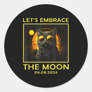 Cat 2024 Total Solar Eclipse Embrace Moon Funny Ca Classic Round Sticker