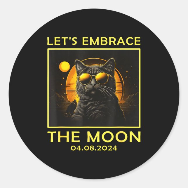Cat 2024 Total Solar Eclipse Embrace Moon Funny Ca Classic Round Sticker (Front)