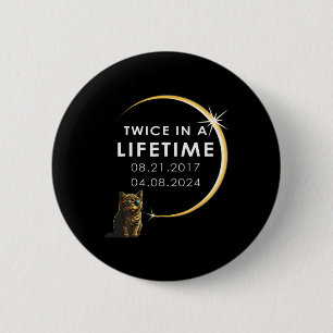 Cat 2024 Total Solar Eclipse Twice In A Lifetime  6 Cm Round Badge