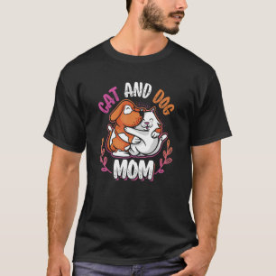 Cat And Dog Mum Pets Dog And Mum T-Shirt