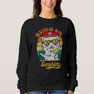 Cat And Margarita Retro Style Bring On The Sunshin Sweatshirt