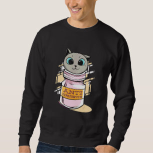 Cat Antidepressant Depression Sweatshirt