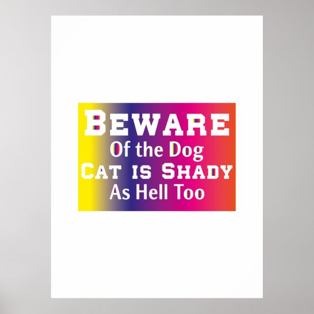 Cat Art Beware Of The Dog Poster (Front)