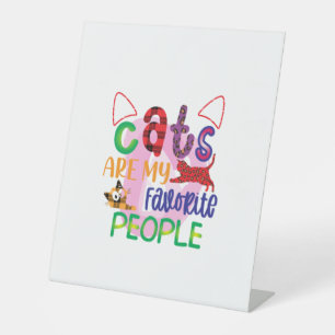 Cat Art Cats Are My Favorite People_2 Pedestal Sign