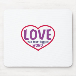Cat Art Love Is A Four-Legged Word Mouse Pad