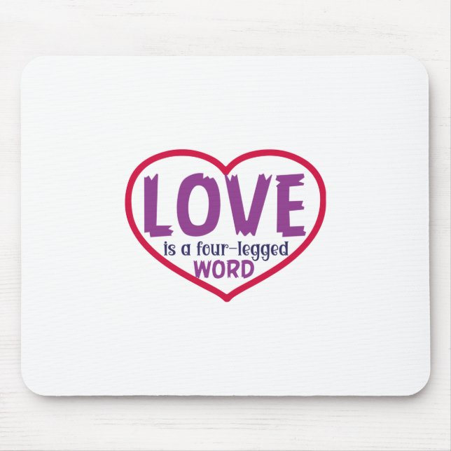 Cat Art Love Is A Four-Legged Word Mouse Pad (Front)