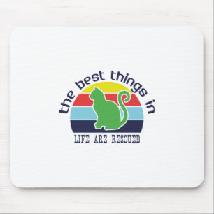Cat Art The Best Thing In Life Mouse Pad
