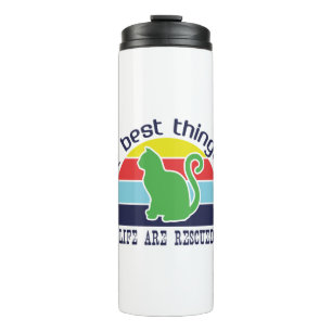 Cat Art The Best Thing In Life Thermal Tumbler