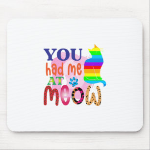Cat Art You Had Me At Meow_2 Mouse Pad
