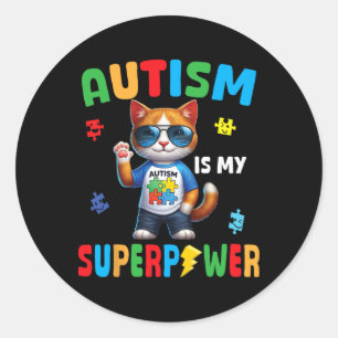 Cat Autism Is My Superpower Accept Support Love Ho Classic Round Sticker