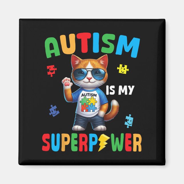 Cat Autism Is My Superpower Accept Support Love Ho Magnet (Front)