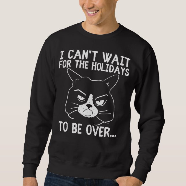 Cat Being Grumpy Bad Mood Holidays Christmas Morni Sweatshirt (Front)