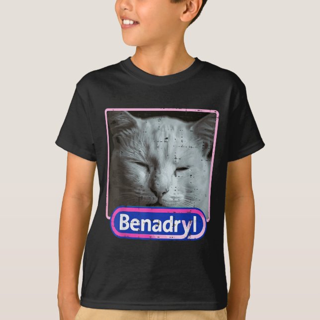 Cat Benadryl Meme Funny Viral Dank Humor Women Men T-Shirt (Front)