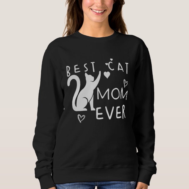 Cat Best Cat Mom Ever Meow With My Cat Valentine C Sweatshirt (Front)