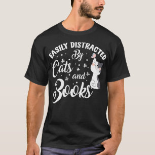 Cat Book Easily Distracted by Cats and Books Cat L T-Shirt