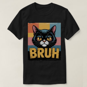 Cat Bruh 🐱 – Funny & Relatable Cat Meme Designs T-Shirt