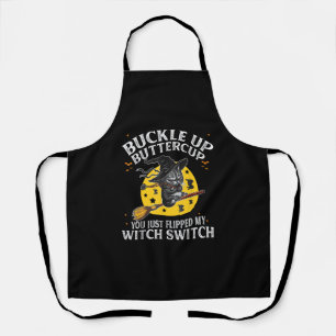 Cat Buckle Up Buttercup You Just Flipped My Witch Apron