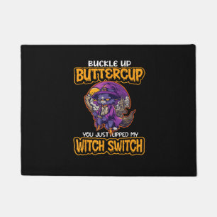 Cat Buckle Up Buttercup You Just Flipped My Witch Doormat