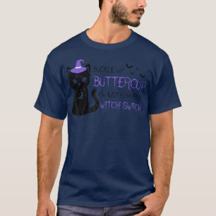 Cat Buckle Up Buttercup You Just Flipped My Witch  T-Shirt