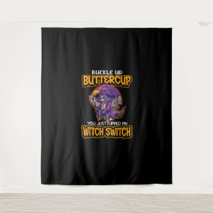 Cat Buckle Up Buttercup You Just Flipped My Witch Tapestry