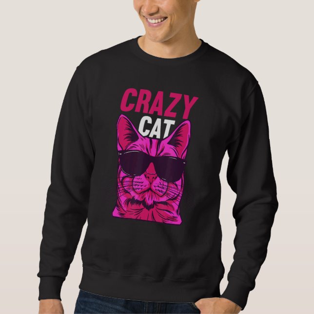 Cat  Cat Owner  Cat Meme I Crazy Cat Sweatshirt (Front)
