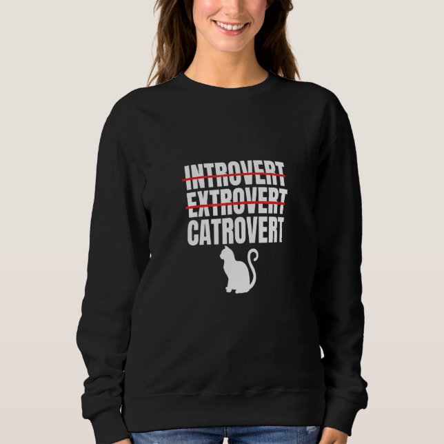 Cat Cat Owners Introvert Extrovert Catrovert 5 Sweatshirt (Front)
