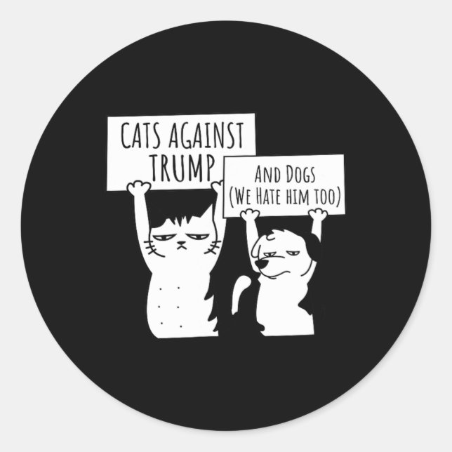 Cat Cats And Dogs Against Trump  Classic Round Sticker (Front)