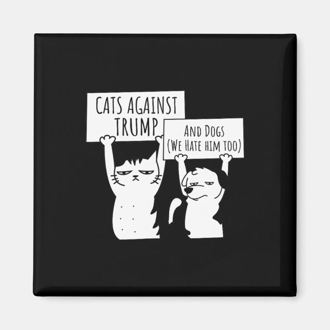 Cat Cats And Dogs Against Trump  Magnet (Front)