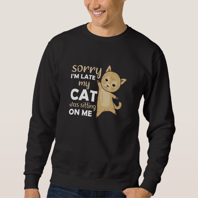 Cat Cats Kittens Funny Saying Cute Animals Sweatshirt (Front)