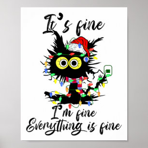 Cat Christmas It's Fine I'm Fine Everything Is Fin Poster